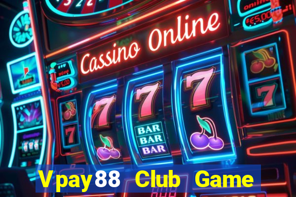 Vpay88 Club Game Bài Online Uy Tín