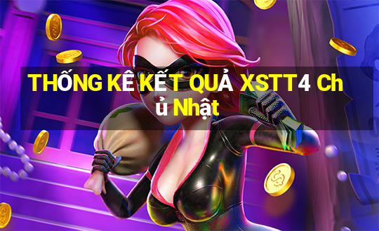 THỐNG KÊ KẾT QUẢ XSTT4 Chủ Nhật