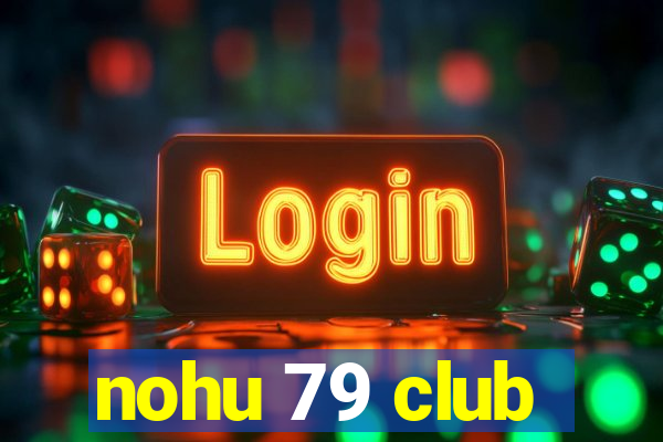 nohu 79 club