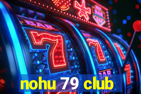 nohu 79 club