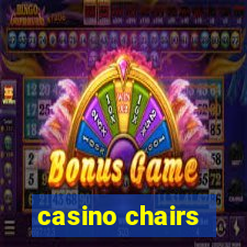 casino chairs