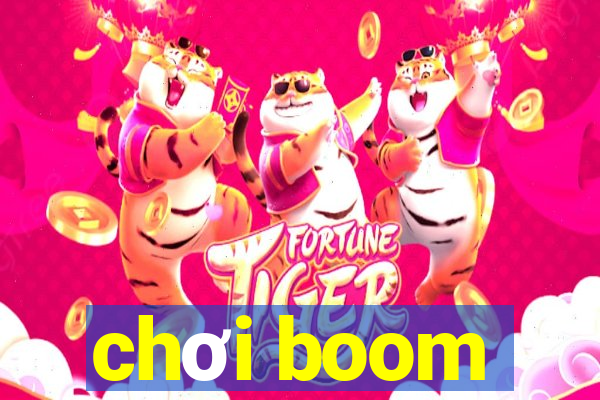 chơi boom