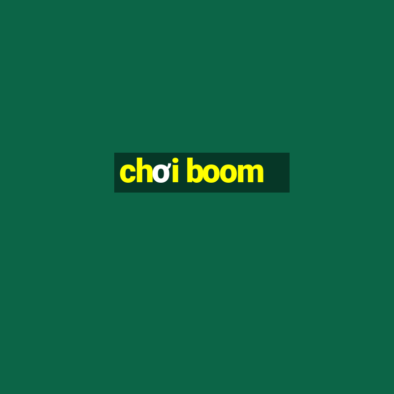 chơi boom