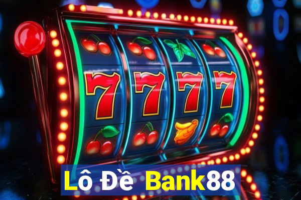 Lô Đề Bank88