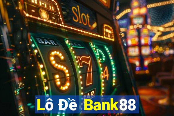 Lô Đề Bank88