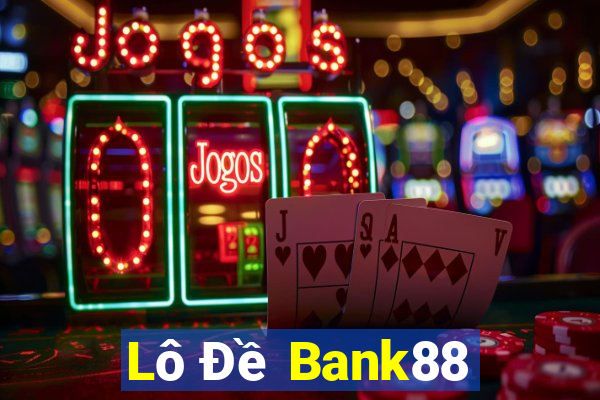 Lô Đề Bank88