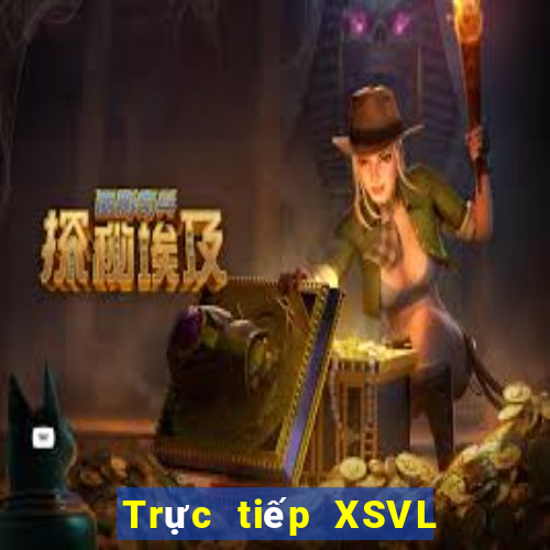 Trực tiếp XSVL ngày 17