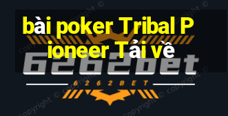 bài poker Tribal Pioneer Tải về