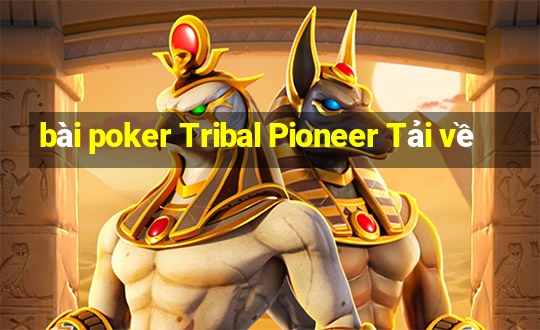 bài poker Tribal Pioneer Tải về