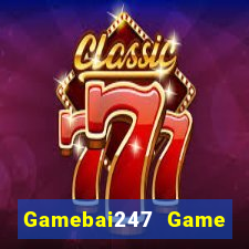 Gamebai247 Game Bài Casino