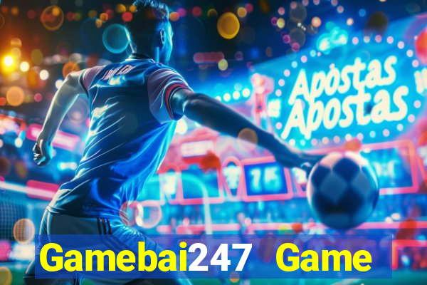 Gamebai247 Game Bài Casino