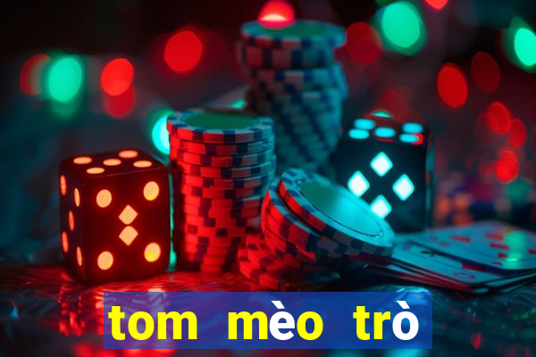 tom mèo trò chơi phiên bản web