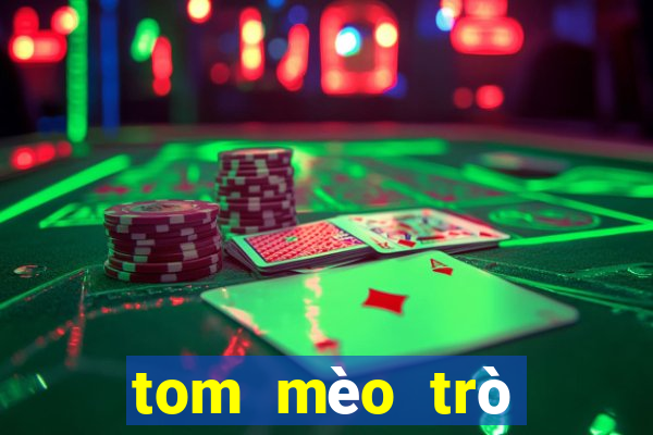 tom mèo trò chơi phiên bản web