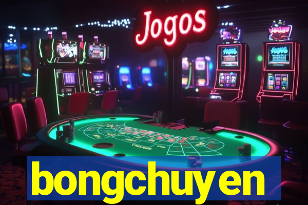 bongchuyen