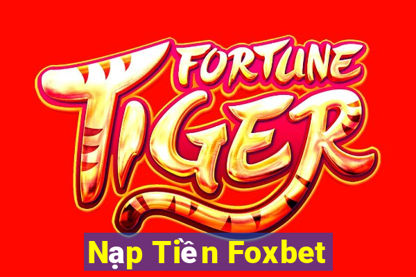 Nạp Tiền Foxbet