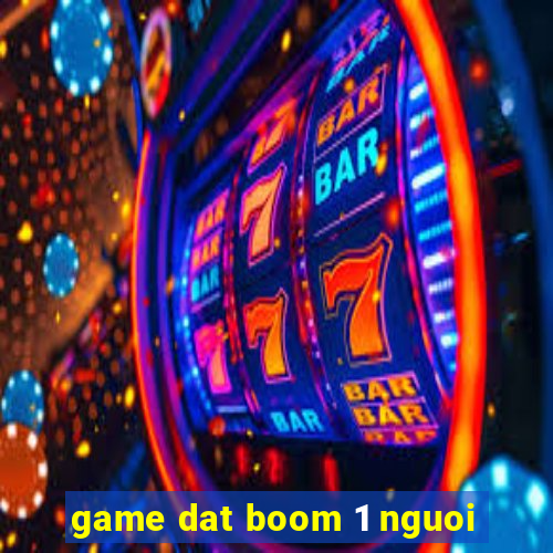 game dat boom 1 nguoi