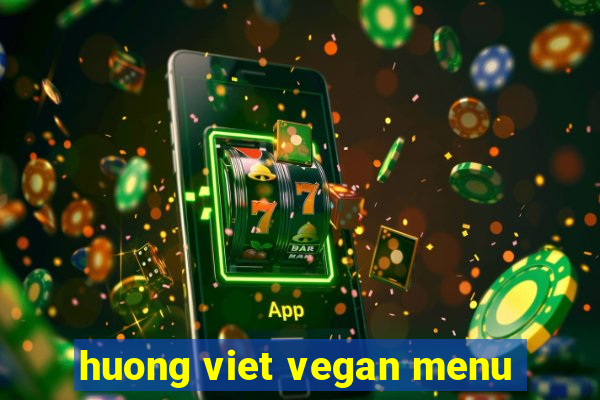 huong viet vegan menu