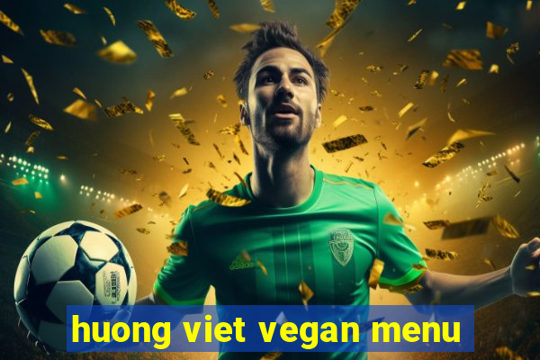 huong viet vegan menu