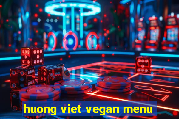 huong viet vegan menu