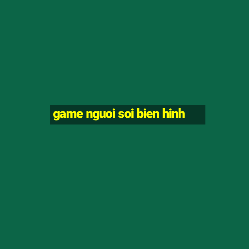 game nguoi soi bien hinh