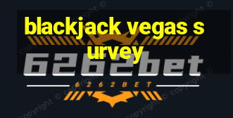 blackjack vegas survey