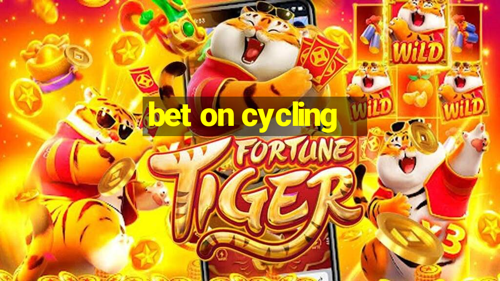 bet on cycling