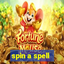 spin a spell