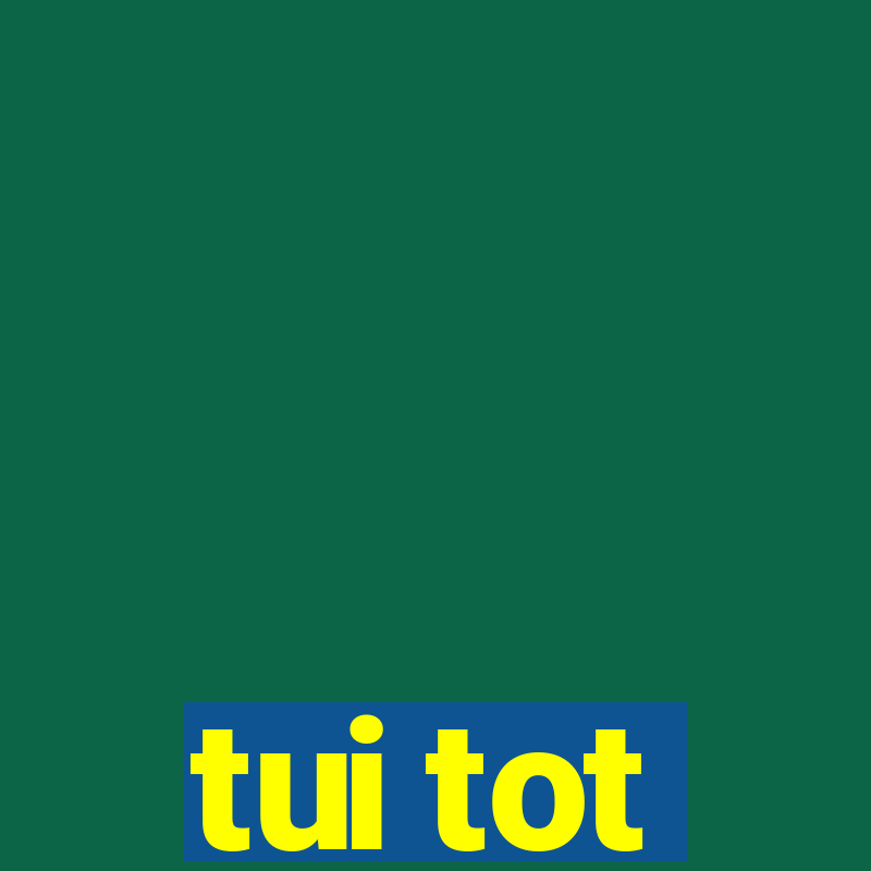 tui tot