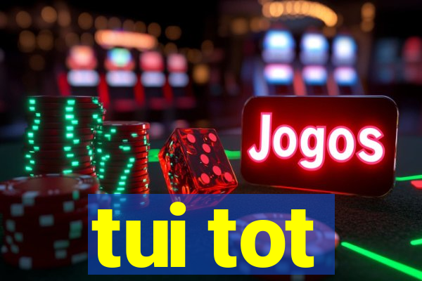 tui tot