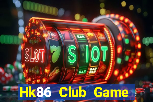 Hk86 Club Game Bài Online Đổi Thưởng