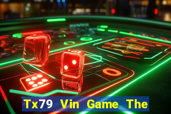 Tx79 Vin Game The Bài Hay Nhất 2021