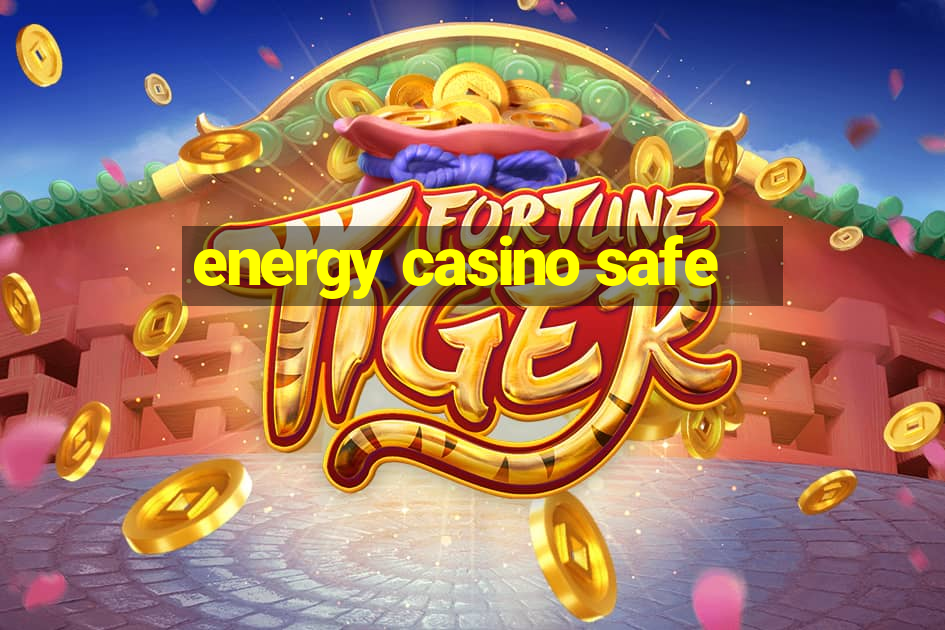 energy casino safe