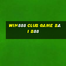 Win888 Club Game Bài B88