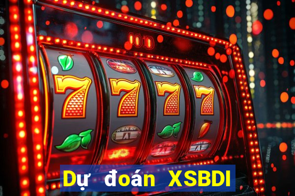 Dự đoán XSBDI Thứ 2