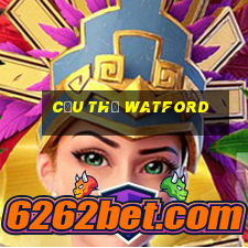 cầu thủ watford