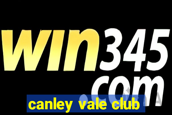 canley vale club