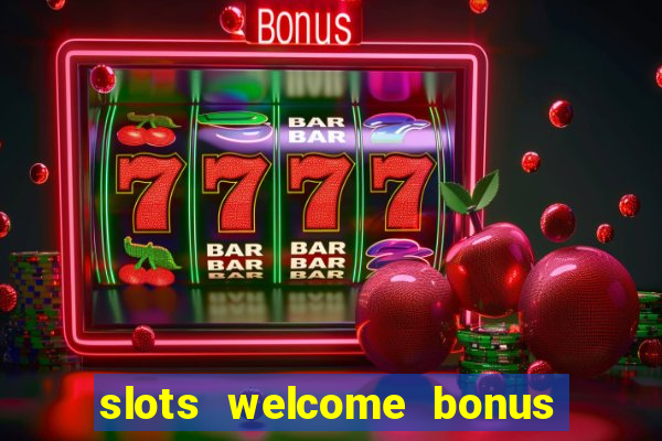 slots welcome bonus no deposit