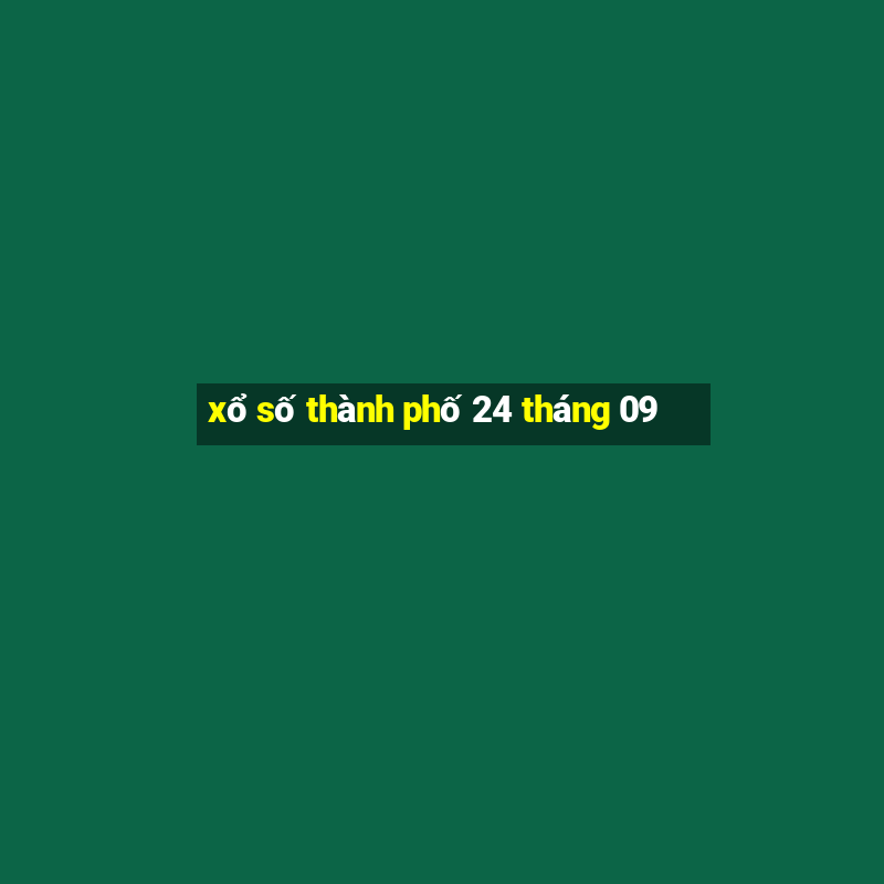 xổ số thành phố 24 tháng 09