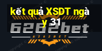 kết quả XSDT ngày 31