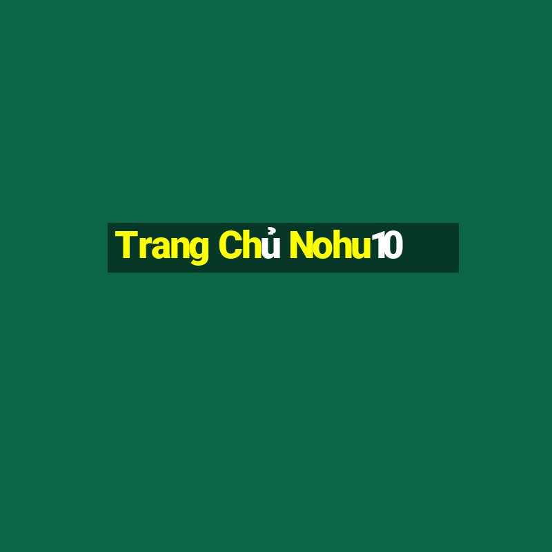 Trang Chủ Nohu10