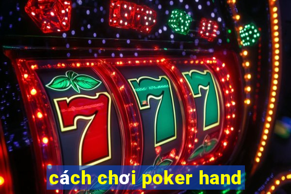 cách chơi poker hand