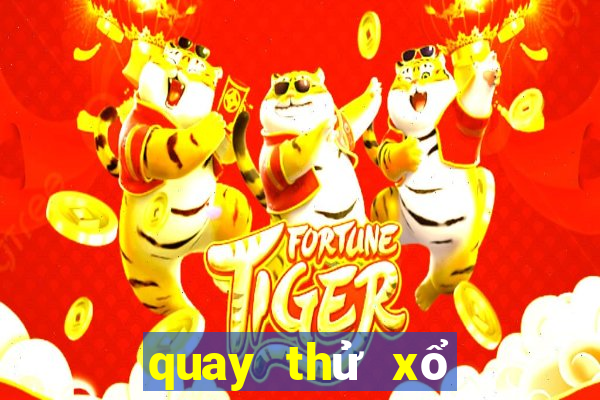 quay thử xổ số miền trung thứ sáu