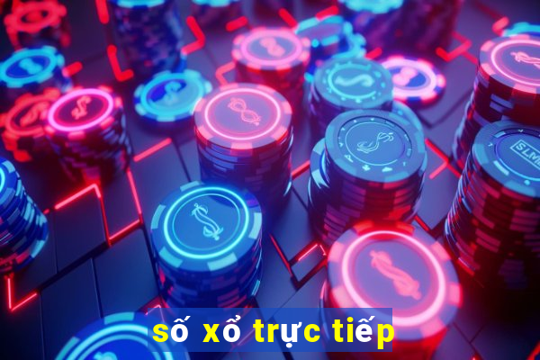 số xổ trực tiếp