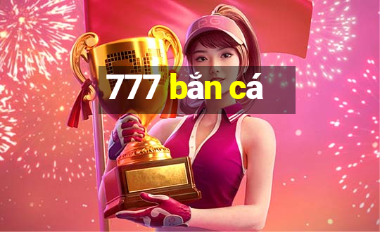 777 bắn cá