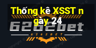 Thống kê XSST ngày 24