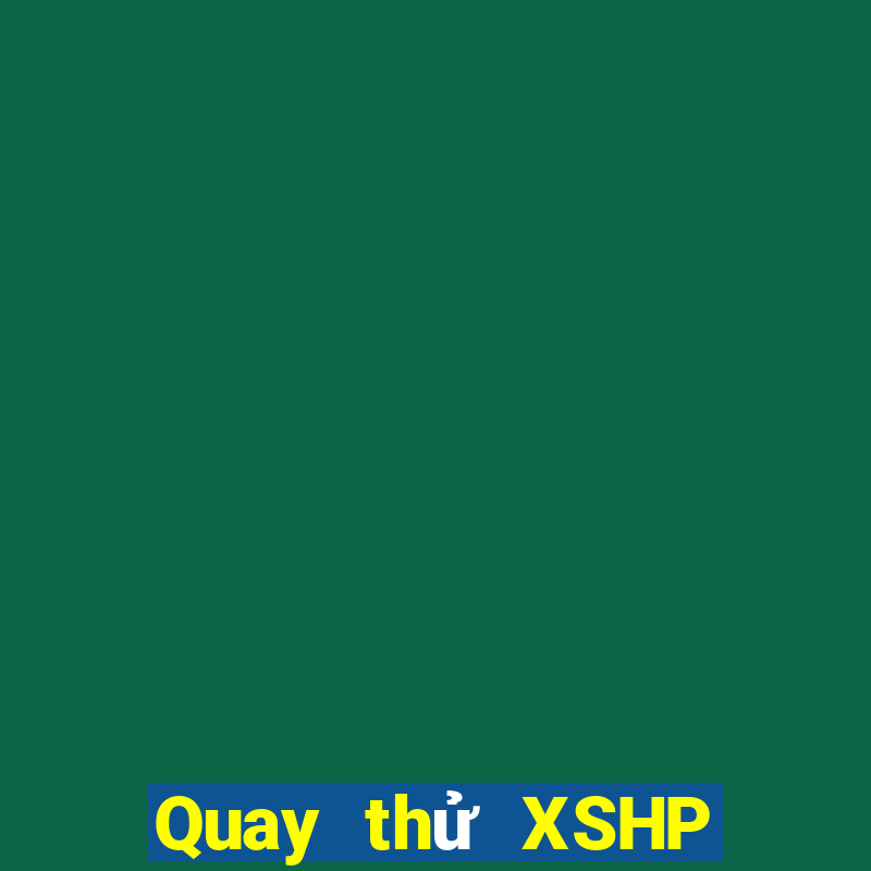 Quay thử XSHP ngày 10