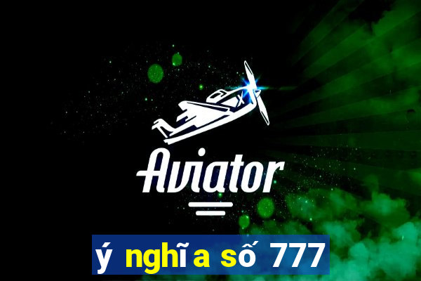 ý nghĩa số 777