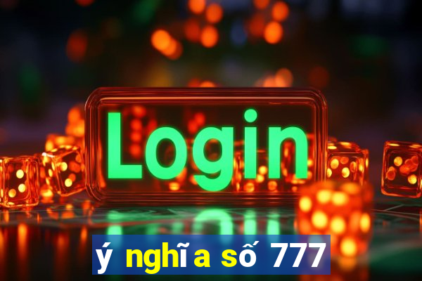 ý nghĩa số 777