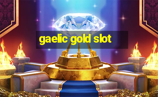 gaelic gold slot