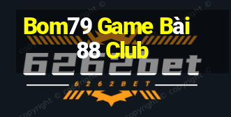 Bom79 Game Bài 88 Club